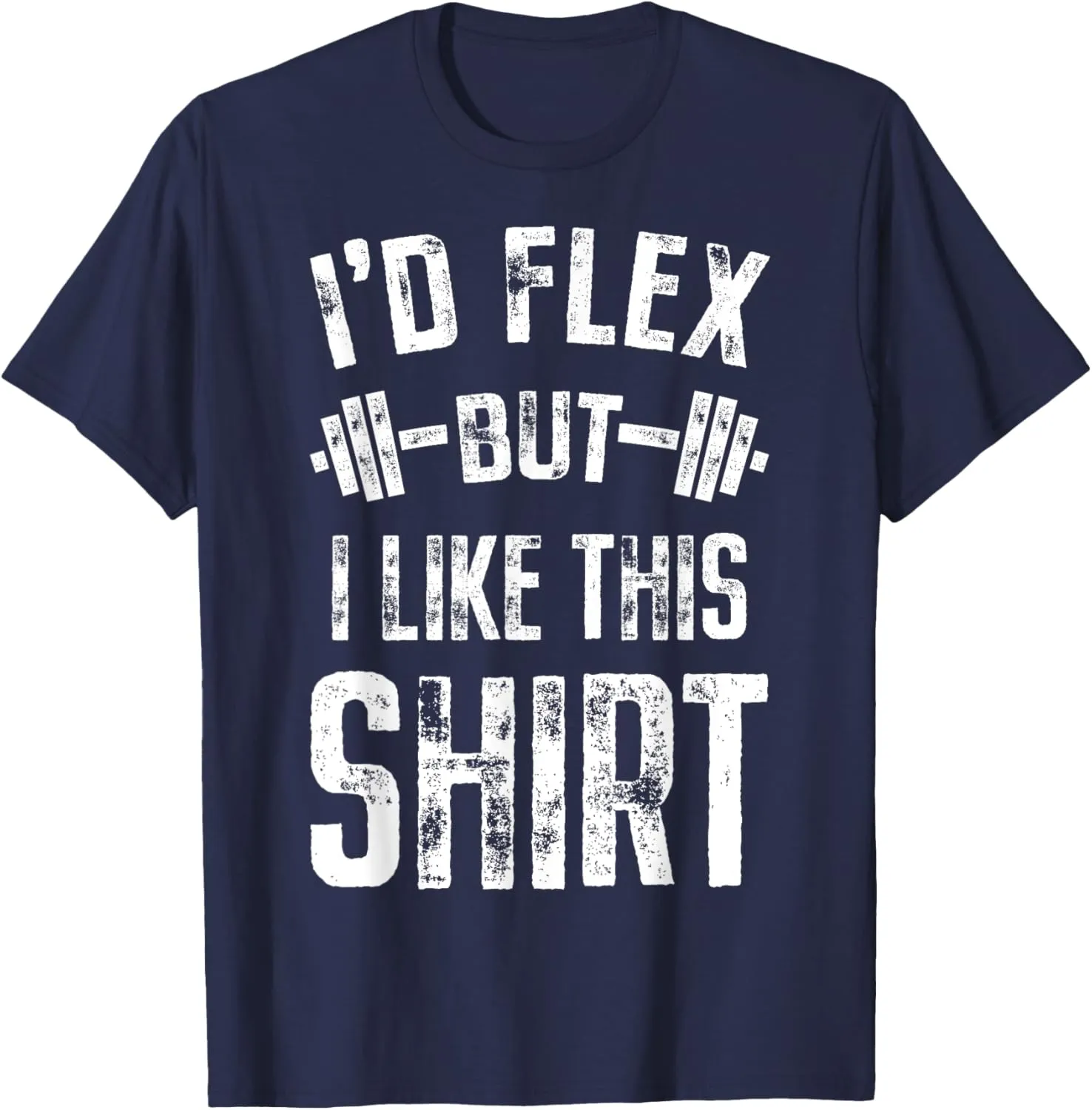 I'd Flex But I Like This Shirt Fitness Gym Men Funny Workout T-Shirt